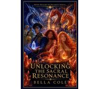 Bleu & Rebel - Unlocking The Sacral Resonance: Book Two of The Seven Realms of Balance Series - A Dragon Shifter Fantasy Adventure of Ancient Magic, Hidden Realms, and Awakening Destiny