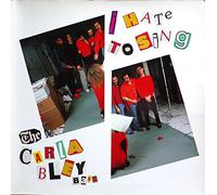 Bley, Carla - I Hate to Sing [Vinyl LP] [VINYL]