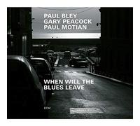 BLEY,PAUL - When Will The Blues Leave (Live At Aula Magna Sts. Lugano-Trevano / 1999)