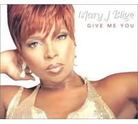 Blige Mary J - Give Me You