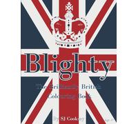 Blighty: The Colouring Book: 40 Delightful wonders of Blighty. A splendid tribute to all things British.