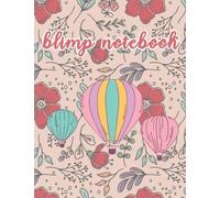 blimp notebook: A beautiful notebook to jot down everything you need while studying or working