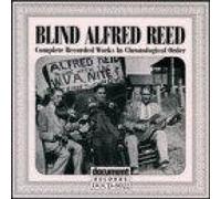 Blind Alfred Reed - Complete Recorded Works
