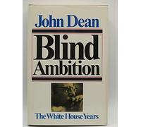Blind Ambition: The White House Years