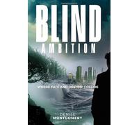 Blind Ambition: Where Fate and Destiny Collide