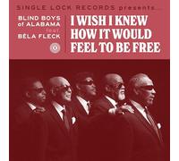 Blind Boys of Alabama( Feat. Bela Fleck) - I Wish I Knew How It Would Feel to Be Free