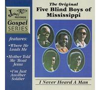 Blind Boys of Mississippi - I Never Heard a Man