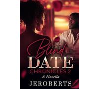 Blind Date Chronicles 2: a novella