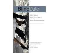 Blind Date: Sex and Philosophy