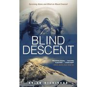 Blind Descent: Surviving Alone and Blind on Mount Everest