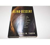 Blind Descent: The Quest to Discover the Deepest Place on Earth