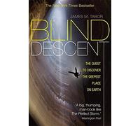 Blind Descent: The Quest to Discover the Deepest Place on Earth by James M. Tabor (2011-06-21)