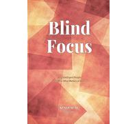 Blind Focus: Why Intelligent People Still Miss What Matters at Work