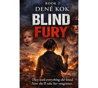 Blind Fury: They took everything she loved. Now she'll take vengeance. (Blind Series)