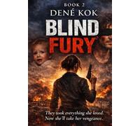 Blind Fury: They took everything she loved. Now she'll take vengeance. (Blind Series)