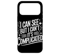 Blind I Can See But I Can'T It'S Complicated Case for iPhone 17 Pro Max