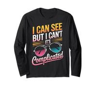 Blind I Can See But I Can't It's Complicated Long Sleeve T-Shirt