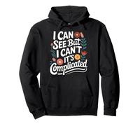 Blind I Can See But I Can'T It'S Complicated Pullover Hoodie