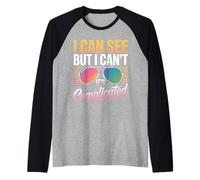 Blind I Can See But I Can't It's Complicated Raglan Baseball Tee
