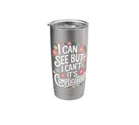 Blind I Can See But I Can't It's Complicated Stainless Steel Insulated Tumbler