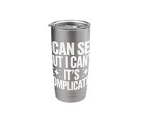 Blind I Can See But I Can't It's Complicated Stainless Steel Insulated Tumbler
