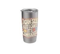 Blind I Can See But I Can't It's Complicated Stainless Steel Insulated Tumbler
