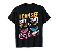 Blind I Can See But I Can't It's Complicated T-Shirt
