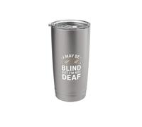 Blind I May Be Blind But I'm Not Deaf Stainless Steel Insulated Tumbler