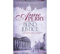 Blind Justice (William Monk Mystery, Book 19) : A dangerous hunt for justice in a thrilling Victorian mystery