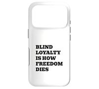 Blind Loyalty Is How Freedom Dies Case for iPhone 17 Pro