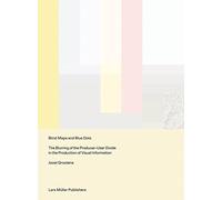 Blind Maps and Blue Dots: The Blurring of the Producer-User Divide in the Production of Visual Information