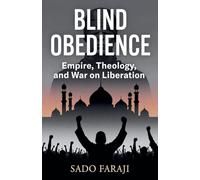 Blind Obedience: Empire, Theology, and the War on Liberation