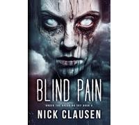 Blind Pain: A Post-Apocalyptic Survival Thriller (Under the Breaking Sky)