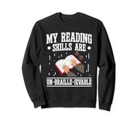 Blind people stuff reading skills blindness awareness Sweatshirt