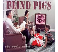 Blind Pigs - Sao Paulo Chaos (Oxblood/Clear/Black/White Splatter Vinyl) [VINYL]