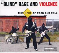 Blind Rage And Violence - Blind Rage And Violence - The End Of Rock And Roll