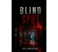 BLIND SPOT: No way out. No way to call for help. No one left to trust.