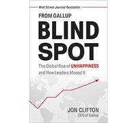 Blind Spot: The Global Rise of Unhappiness and How Leaders Missed It