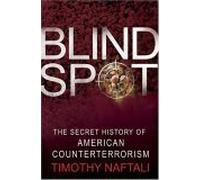Blind Spot: The Secret History of American Counterterrorism