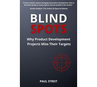 Blind Spots : Why Product Development Projects Miss Their Targets