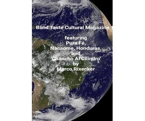 Blind Taste Cultural Magazine 16: featuring: Pura Fé, Nacaome, Honduras, and 'Chancho Al Cilindro'