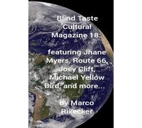 Blind Taste Cultural Magazine 18: featuring Jhane Myers, Route 66, Joey Clift, Michael Yellow Bird, and more...