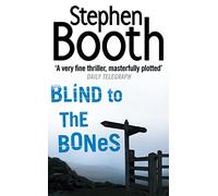 Blind to the Bones: The inspiration for Channel 5’s hit show COOPER AND FRY: a gripping detective crime thriller set in the peak district: Book 4 (Cooper and Fry Crime Series)