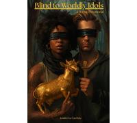 Blind To Worldly Idols: A 31-Day Devotional