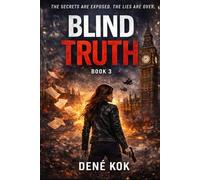 Blind Truth: The secrets are exposed. The Lies are over. (Blind Series)