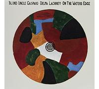 Blind Uncle Gaspard - On the Waters Edge [VINYL]