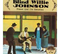 Blind Willie Johnson - Praise God I'm Satisfied