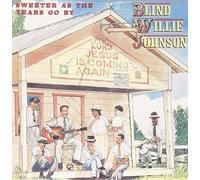 Blind Willie Johnson - Sweeter As the Years Go By [VINYL]