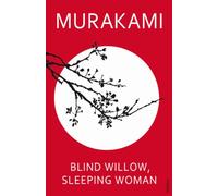 Blind Willow, Sleeping Woman: Haruki Murakami