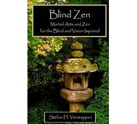 Blind Zen: Martial arts and Zen for the blind and vision impaired